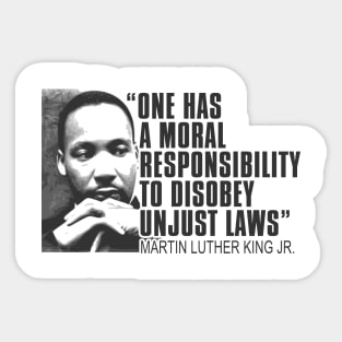 Martin Luther King Jr, One Has a Moral Responsibility to Disobey Unjust Laws, Black History Sticker